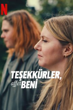 Teşekkürler, Affet Beni