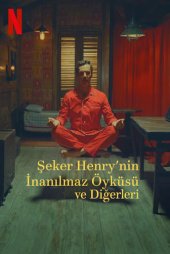 Şeker Henry'nin İnanılmaz Öyküsü ve Diğerleri