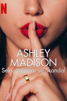 Ashley Madison: Seks, Yalanlar ve Skandal