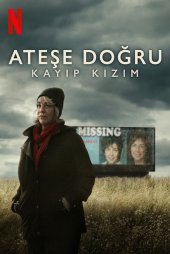 Ateşe Doğru: Kayıp Kızım