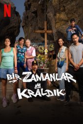 Bir Zamanlar Kraldık