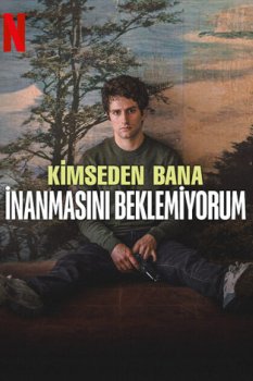Kimseden Bana İnanmasını Beklemiyorum