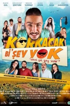 Korkacak Bi’Şey Yok