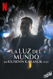 La Luz del Mundo: Bir Kilisenin Karanlık Yüzü