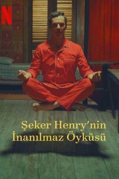 Şeker Henry’nin İnanılmaz Öyküsü izle