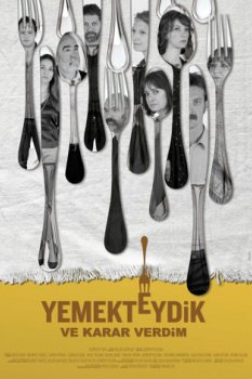 Yemekteydik ve Karar Verdim